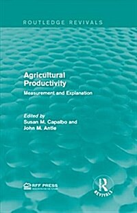 Agricultural Productivity : Measurement and Explanation (Hardcover)