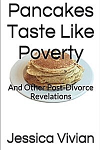 Pancakes Taste Like Poverty (Paperback)