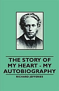 The Story of My Heart - My Autobiography (Paperback)