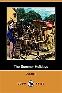 The Summer Holidays : A Story for Children (Paperback)