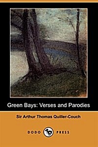 Green Bays: Verses and Parodies (Dodo Press) (Paperback)