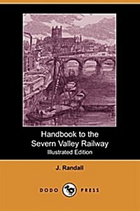 Handbook to the Severn Valley Railway (Illustrated Edition) (Dodo Press) (Paperback)