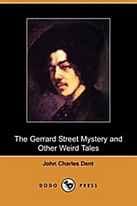 The Gerrard Street Mystery and Other Weird Tales (Dodo Press) (Paperback)