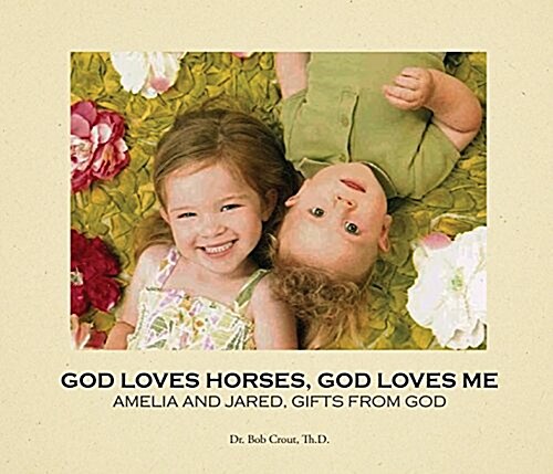 God Loves Horses, God Loves Me (Hardcover)