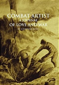 Combat Artist, a Journal of Love and War (Hardcover)