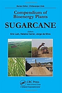 Compendium of Bioenergy Plants: Sugarcane (Hardcover)