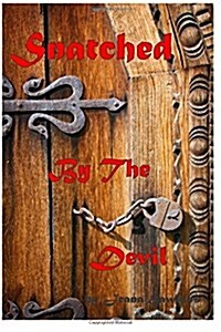 Snatched by the Devil (Paperback)