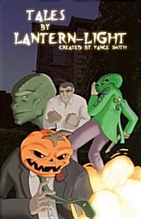 Tales by Lantern-Light: Stories from the Jack Lantern Universe (Paperback)