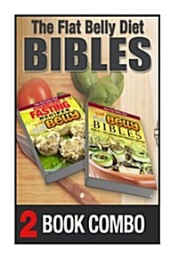 The Flat Belly Bibles Part 2 and Intermittent Fasting Recipes for a Flat Belly: 2 Book Combo (Paperback)
