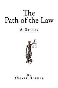 The Path of the Law: A Study (Paperback)