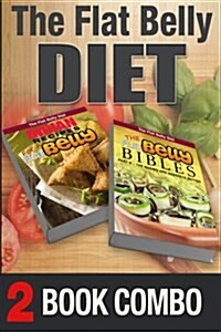 The Flat Belly Bibles Part 2 and Indian Recipes for a Flat Belly: 2 Book Combo (Paperback)