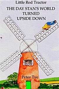 Little Red Tractor - The Day Stans World Turned Upside Down (Paperback)