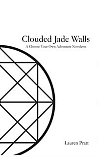 Clouded Jade Walls: A Choose Your Own Adventure Novelette (Paperback)