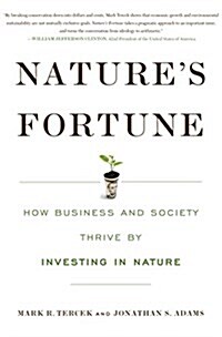 Natures Fortune: How Business and Society Thrive by Investing in Nature (Paperback)
