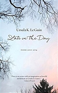 Late in the Day: Poems 2010-2014 (Hardcover)