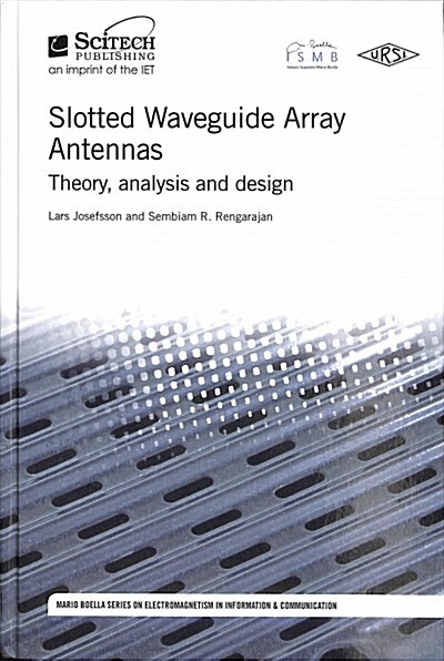 Slotted Waveguide Array Antennas: Theory, Analysis and Design (Hardcover)