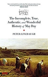 Incomplete, True, Authentic, and Wonderful History of May Day (Paperback)