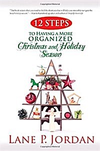 12 Steps to Having a More Organized Christmas and Holiday Season (Paperback, 2)