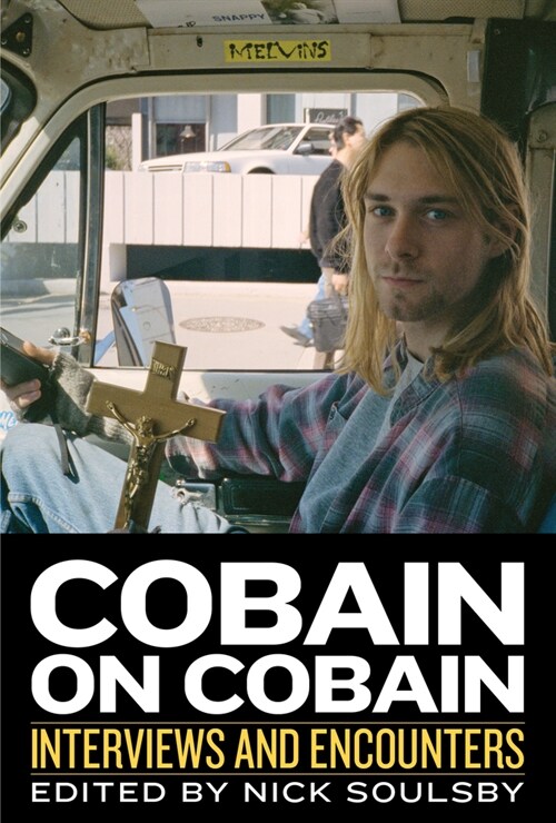 Cobain on Cobain: Interviews and Encounters Volume 9 (Hardcover)