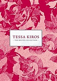 Tessa Kiros: The Recipe Collection (Hardcover)