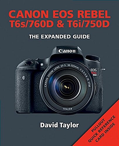 Canon EOS Rebel T6s/760D & T6i/750D (Paperback)