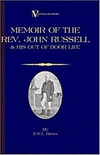 A Memoir of the REV. John Russell and His Out-Of-Door Life (Paperback)