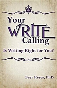Your Write Calling: Is Writing Right for You? (Paperback)