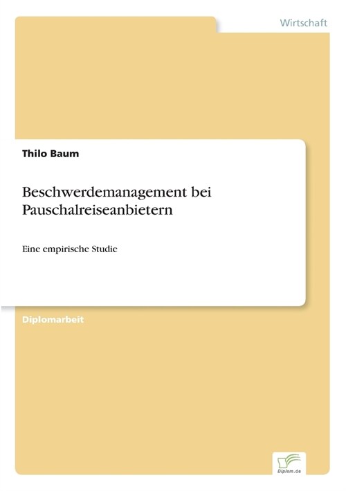 Beschwerdemanagement bei Pauschalreiseanbietern: Eine empirische Studie (Paperback)