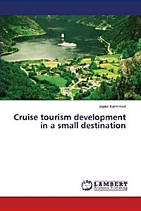 Cruise Tourism Development in a Small Destination (Paperback)