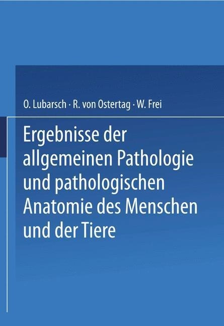 Ergebnisse Der Allgemeinen Pathologie Und Pathologischen Anatomie Des Menschen Und Der Tiere: Gesamtinhaltsverzeichnis Zu Jahrgang XVII-XXIII (Paperback, 1931)