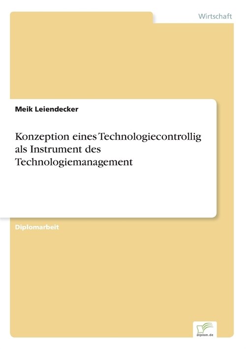 Konzeption Eines Technologiecontrollig ALS Instrument Des Technologiemanagement (Paperback)