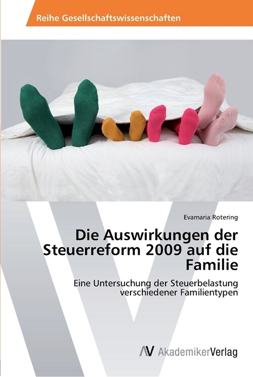 Die Auswirkungen Der Steuerreform 2009 Auf Die Familie (Paperback)