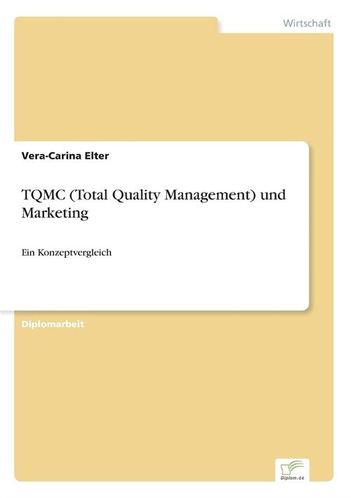 TQMC (Total Quality Management) und Marketing: Ein Konzeptvergleich (Paperback)