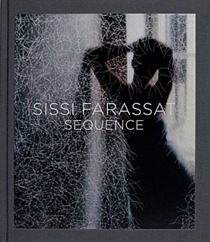 Sissi Farassat: Sequence (Hardcover)