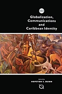 Globalization, Communications and Caribbean Identity (Paperback)