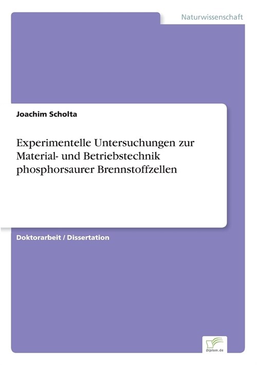 Experimentelle Untersuchungen Zur Material- Und Betriebstechnik Phosphorsaurer Brennstoffzellen (Paperback)