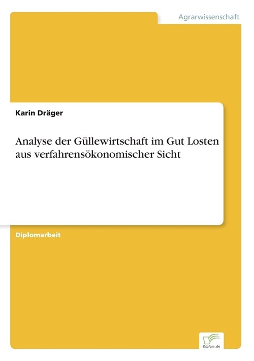 Analyse Der G?lewirtschaft Im Gut Losten Aus Verfahrens?onomischer Sicht (Paperback)