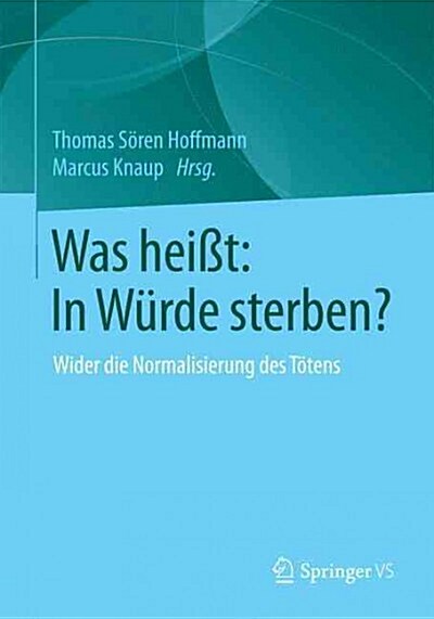 Was Hei?: In W?de Sterben?: Wider Die Normalisierung Des T?ens (Paperback, 2015)