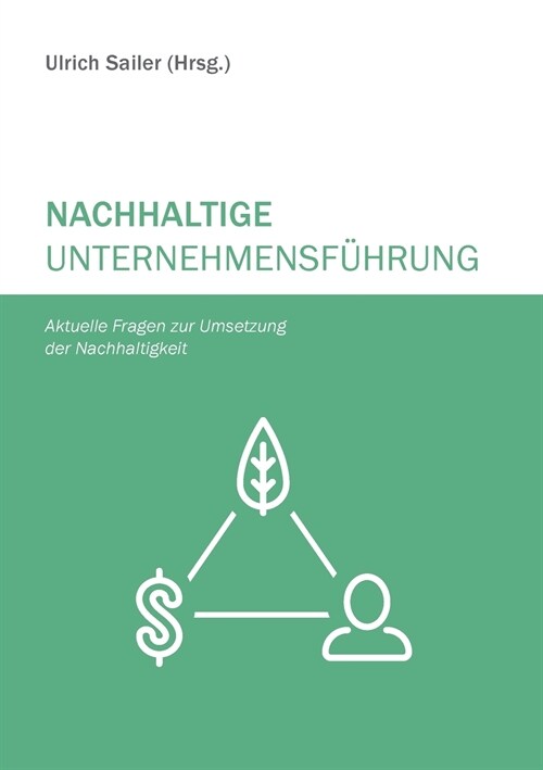 Nachhaltige Unternehmensf?rung: Aktuelle Fragen zur Umsetzung der Nachhaltigkeit (Paperback)