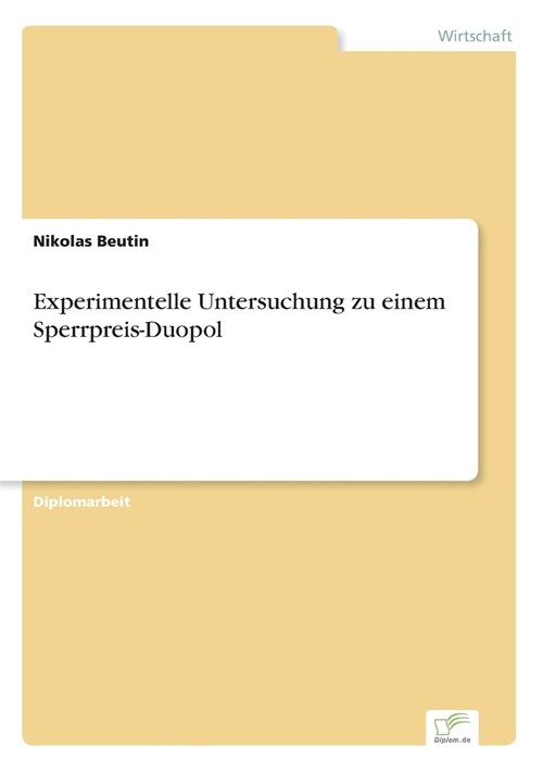 Experimentelle Untersuchung Zu Einem Sperrpreis-Duopol (Paperback)