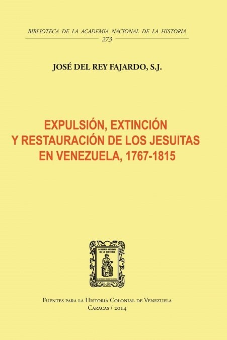 Expulsi?, Extinci? Y Restauraci? de Los Jesuitas En Venezuela, 1767-1815 (Paperback)
