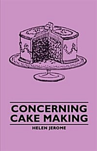 Concerning Cake Making (Paperback)