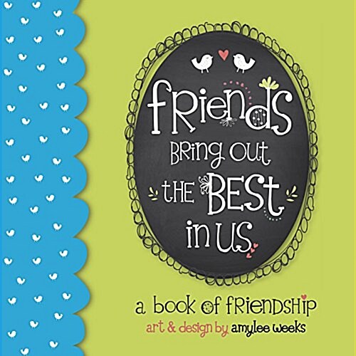 Friends Bring Out the Best in (Hardcover)