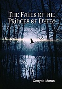 The Fates of the Princes of Dyfed (Hardcover)