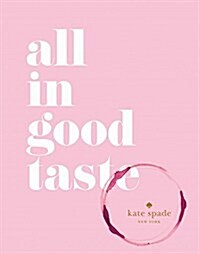 [중고] Kate Spade New York: All in Good Taste (Hardcover)