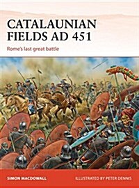 Catalaunian Fields AD 451 : Rome’s last great battle (Paperback)