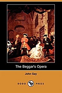 The Beggars Opera (Dodo Press) (Paperback)