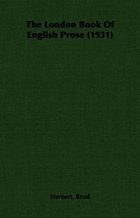 The London Book of English Prose (1931) (Paperback)