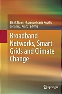 Broadband Networks, Smart Grids and Climate Change (Paperback)