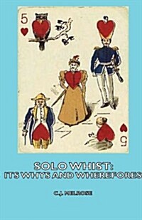 Solo Whist: Its Whys and Wherefores (Paperback)